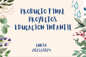 Producto final – Proyectos Educación Infantil – Cristo Rey Sevilla